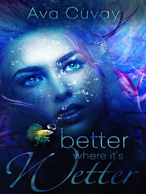 cover image of Better Where it's Wetter